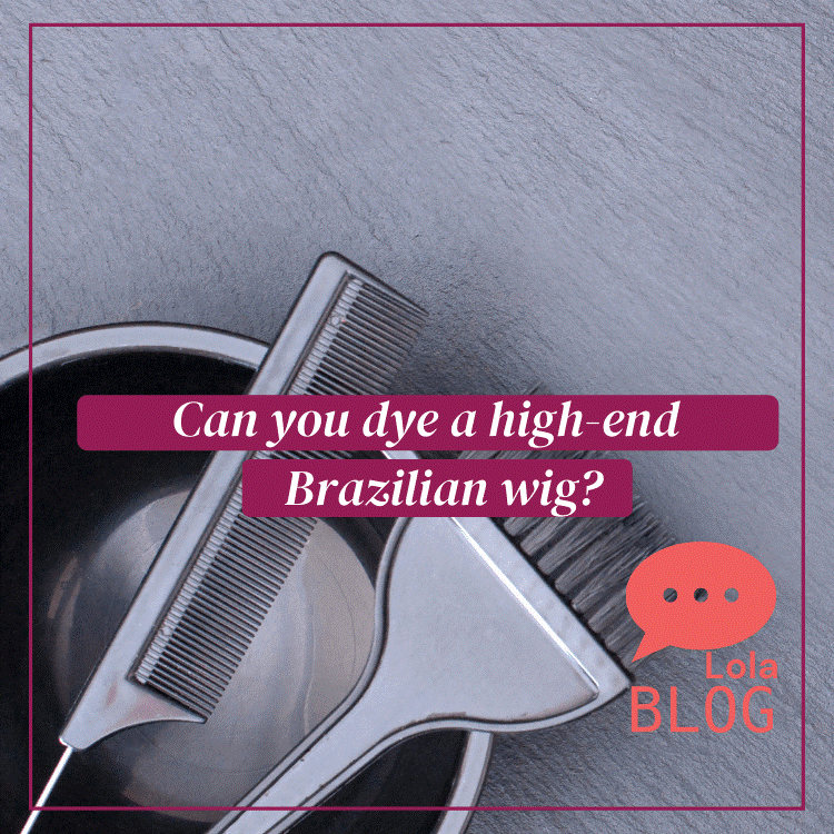 can brazilian wigs be dyed