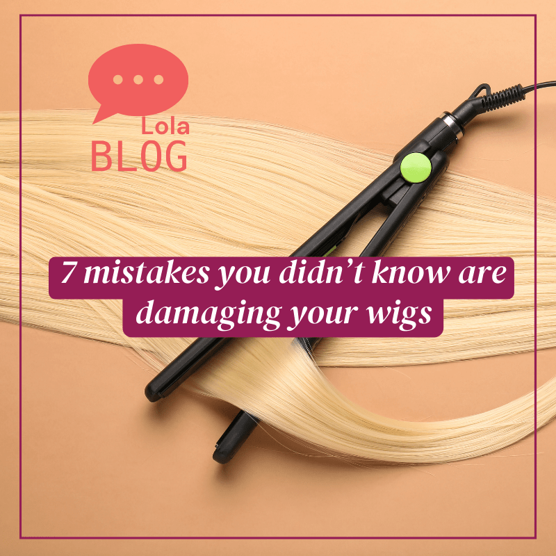 7 Mistakes you didn’t know are Damaging your Wigs