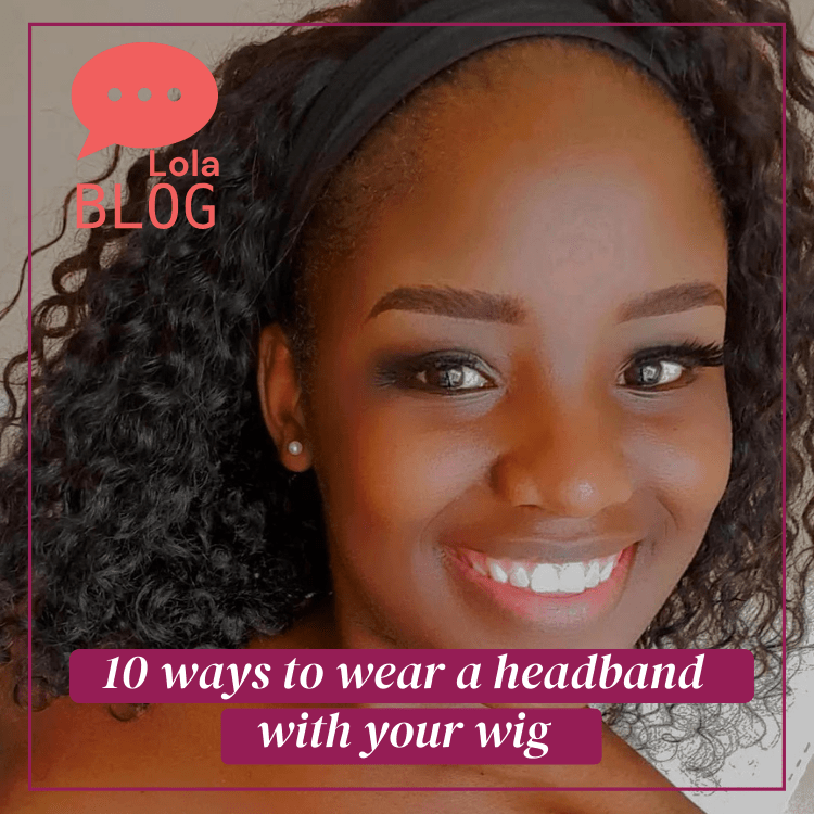 10 ways to wear a headband with your wig