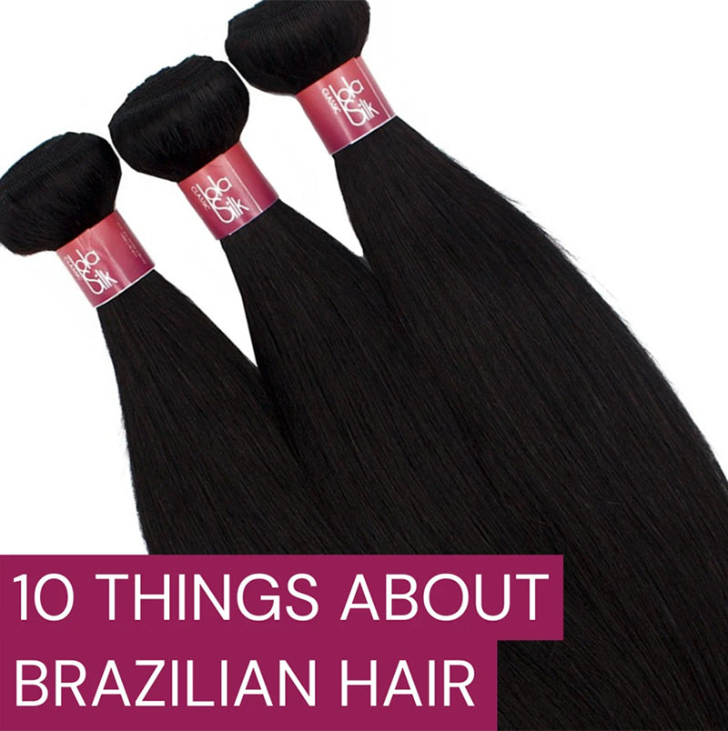 10 things you need to know about Brazilian hair