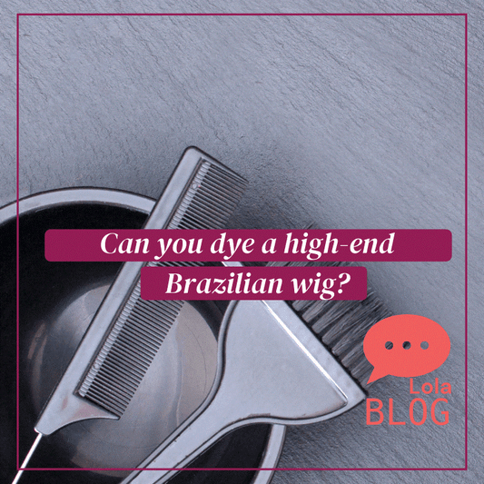 can brazilian wigs be dyed