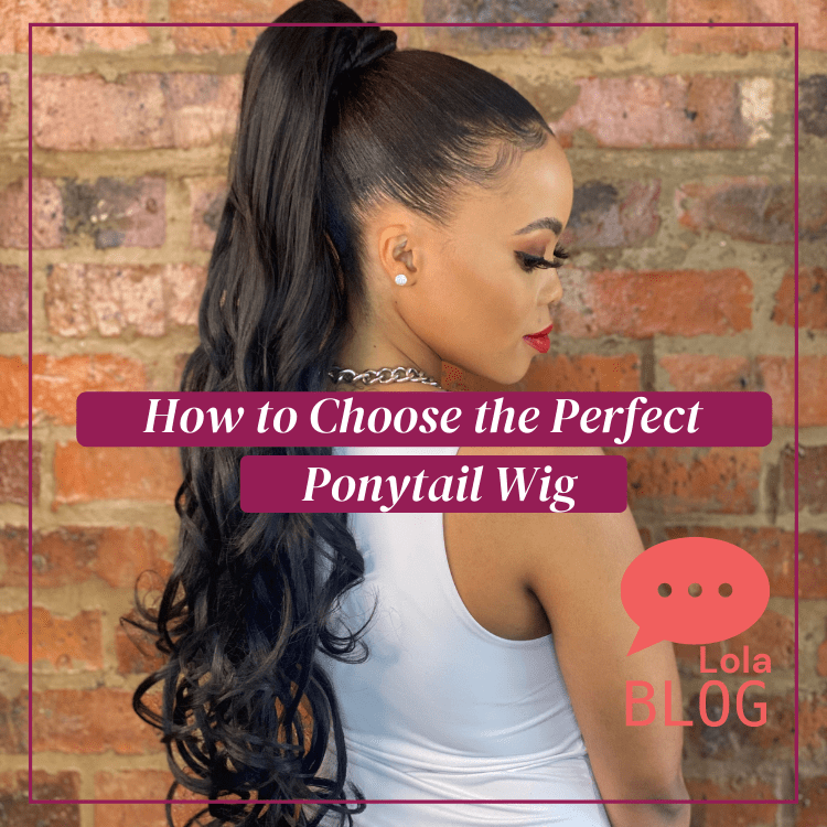 How to choose the perfect ponytail wig