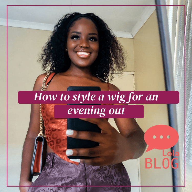 How to style a wig for an evening out