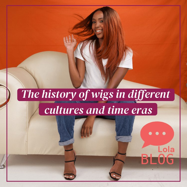 The history of wigs in different cultures and time eras