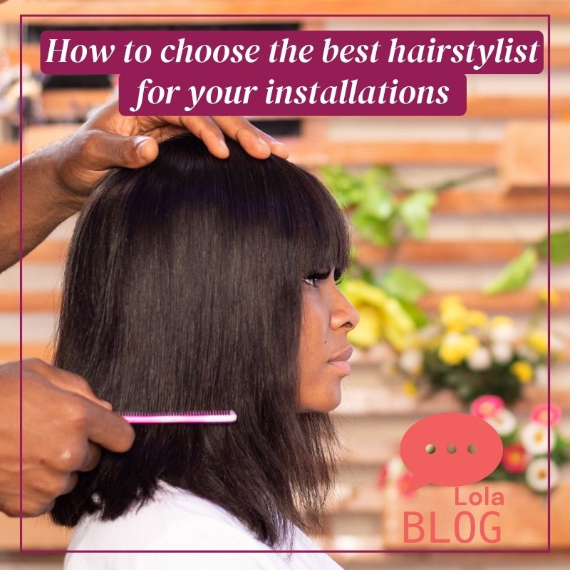 How to choose the best hairstylist for your wig or weaves installations