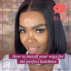 How to Install your Wig for the Perfect Hairline