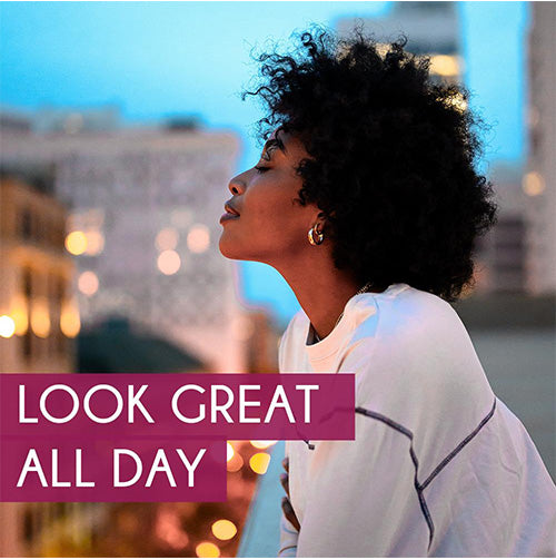 Look great all day?