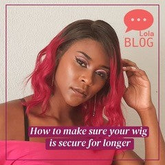 How to Make Sure your Wig is Secure for Longer